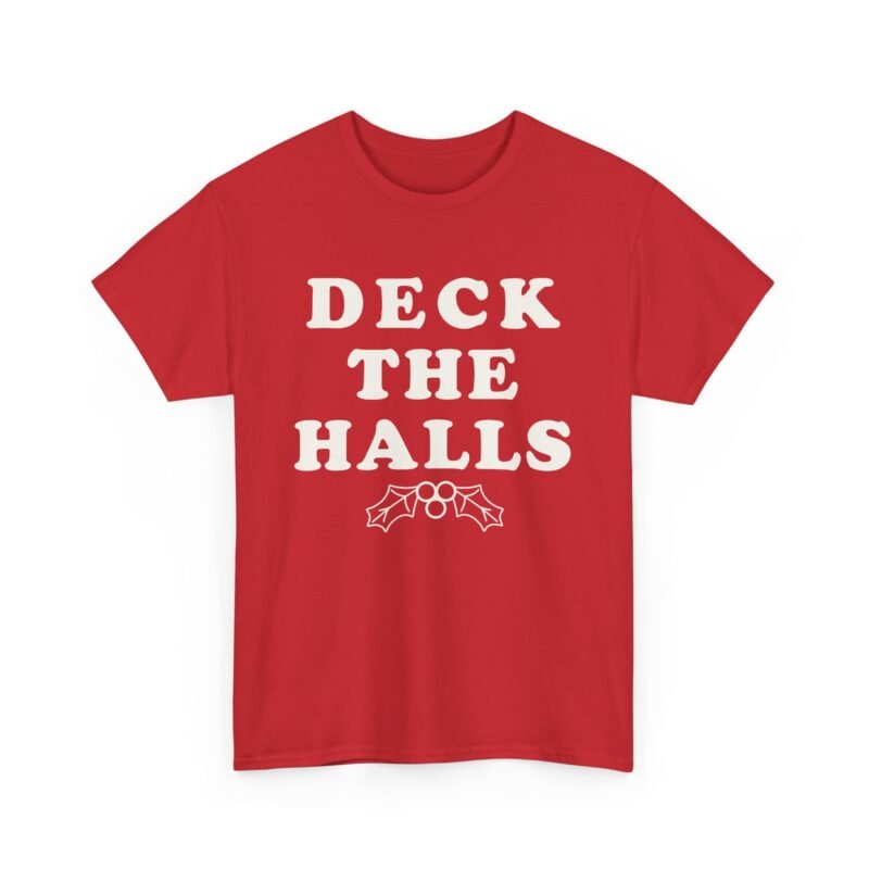 🎄 Deck the Halls Unisex T-Shirt – Festive Style, No Fa-La-La Needed