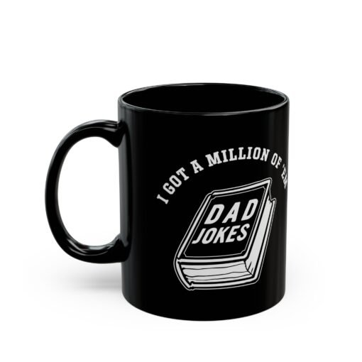 ☕📚😄 Dad Joke Fuel Black Mug – “I Got a Million of ’Em” - Image 2