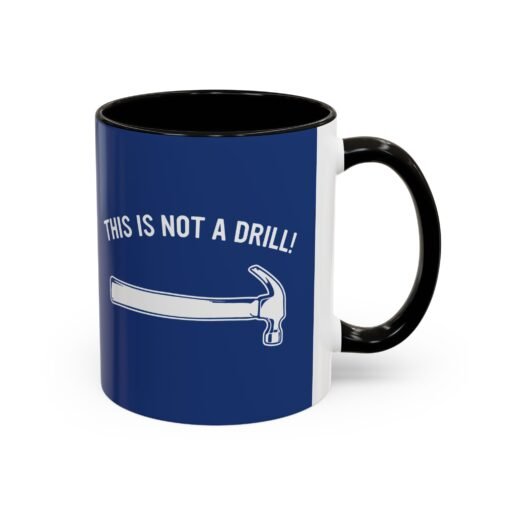 ☕ This Is Not A Drill Color Accent Mug – Sip With a Side of Sarcasm - Image 6