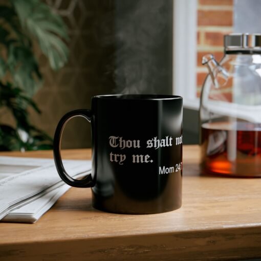 ☕ Thou Shalt Not Try Me - Black Mug – Sip Like a Sassy Saint - Image 6