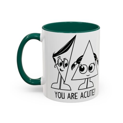🔺 You Are Acute – Color Accent Mug (11 or 15 oz) 😄 - Image 24