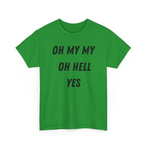 🎶🔥 Oh My My, Oh Hell Yes Unisex T-Shirt – Rock & Roll Attitude - Image 17