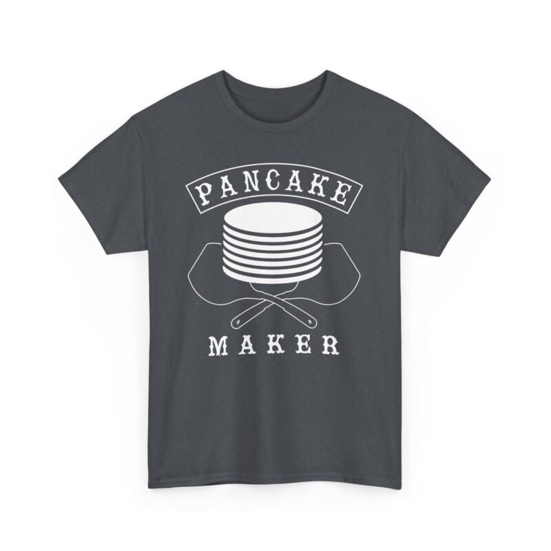 Pancake Maker - Unisex T-Shirt – Stackin’ ‘Em High, Flippin’ With Style