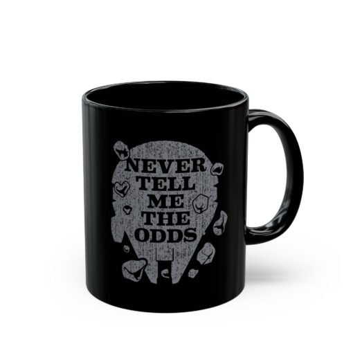 ☕🚀🌌 Never Tell Me The Odds Black Mug – Fuel for Risky Flights & Bold Mornings