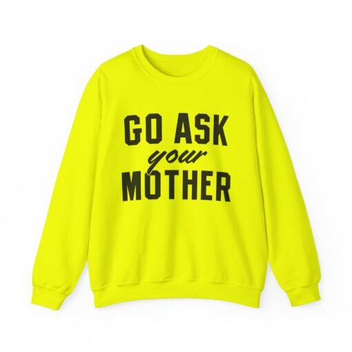 🧥🙃 Go Ask Your Mother Unisex Sweatshirt – The Ultimate Parental Power Move - Image 15