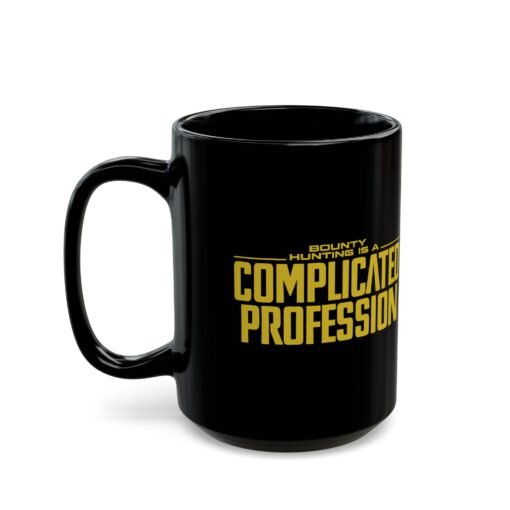 ☕🛡️🚀 Bounty Hunting Black Mug – Complicated Coffee for a Complicated Profession - Image 9