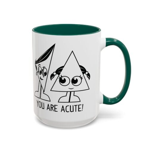 🔺 You Are Acute – Color Accent Mug (11 or 15 oz) 😄 - Image 62