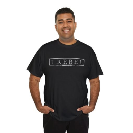 🚨✊🌌 I Rebel Unisex T-Shirt – Because This Is a Rebellion - Image 6