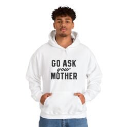 Alternative view of 🧥🙃 Go Ask Your Mother Unisex Hoodie – The Classic Parental Redirect