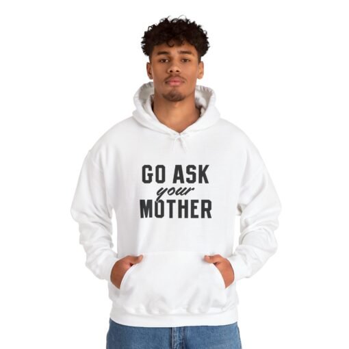 🧥🙃 Go Ask Your Mother Unisex Hoodie – The Classic Parental Redirect - Image 2