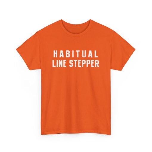 ⚠️ Habitual Line Stepper Unisex T-Shirt – Boundaries? Never Heard of 'Em - Image 11