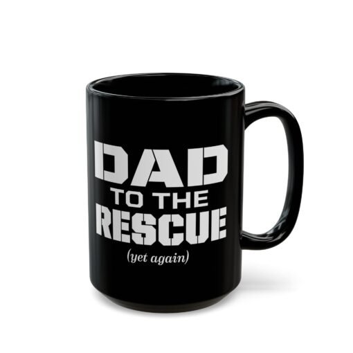 🛠️☕ Dad to the Rescue (Yet Again) Black Mug – Caffeine for the Everyday Hero - Image 11