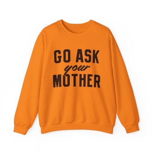 🧥🙃 Go Ask Your Mother Unisex Sweatshirt – The Ultimate Parental Power Move - Image 14