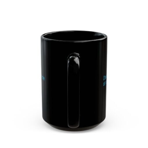 ☕😏🚀 Don't Everybody Thank Me at Once... Black Mug – Sip with Swagger - Image 10