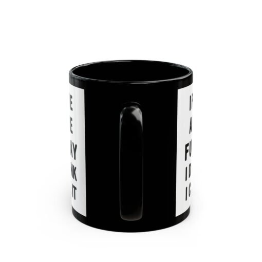 ☕😅🎉 Too Much Fun Black Mug – One More Laugh and I Might Snap - Image 5