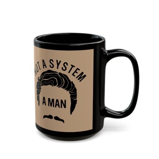 ☕😎🌌 Not a System, A Man Black Mug – Sip Like a Smooth Operator - Image 8