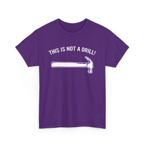 🔨 This Is Not A Drill Unisex T-Shirt – Hammer Time Meets Humor - Image 20