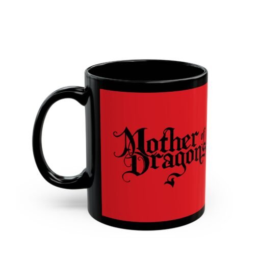 🔥 Mother of Dragons Black Mug – Sip Like a Queen of Fire - Image 2