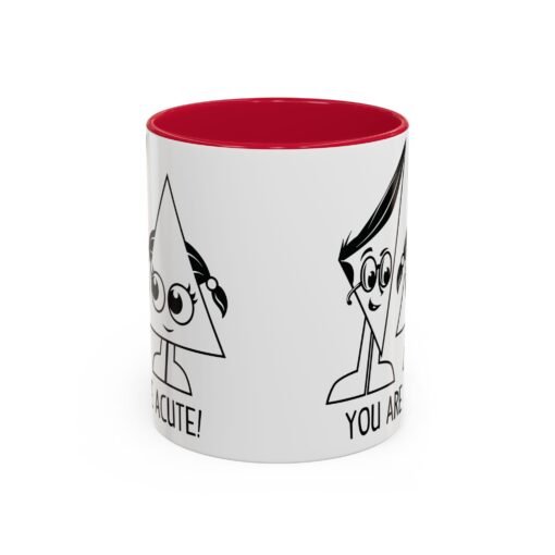 🔺 You Are Acute – Color Accent Mug (11 or 15 oz) 😄 - Image 45