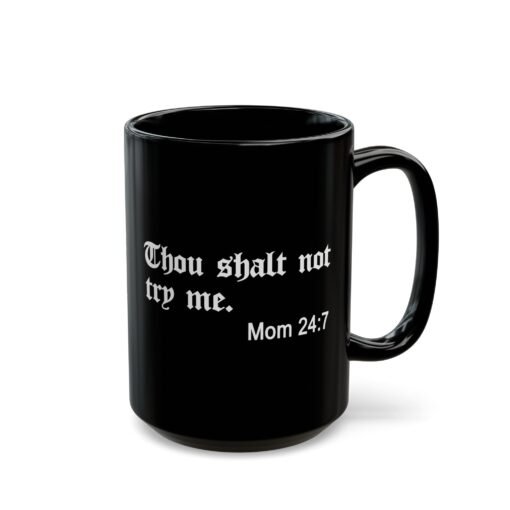 ☕ Thou Shalt Not Try Me - Black Mug – Sip Like a Sassy Saint - Image 11