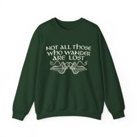 🌿 Not All Those Who Wander Are Lost Unisex Sweatshirt – Wander with Purpose
