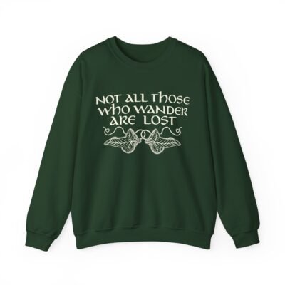 🌿 Not All Those Who Wander Are Lost Unisex Sweatshirt – Wander with Purpose