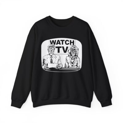 📺👽 Watch TV Unisex Sweatshirt – A Chilling Nod to They Live
