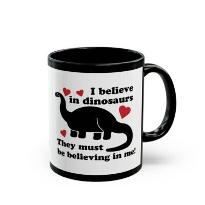 ☕🦖✨ I Believe in Dinosaurs Black Mug – Jurassic Joy in Every Sip