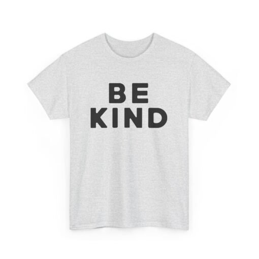 💛✨ Be Kind Unisex T-Shirt – Simple Words, Big Impact - Image 13