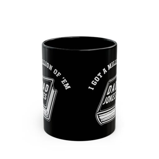 ☕📚😄 Dad Joke Fuel Black Mug – “I Got a Million of ’Em” - Image 3