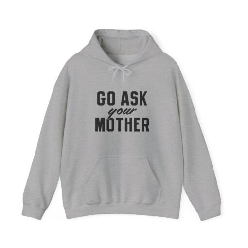 🧥🙃 Go Ask Your Mother Unisex Hoodie – The Classic Parental Redirect - Image 15
