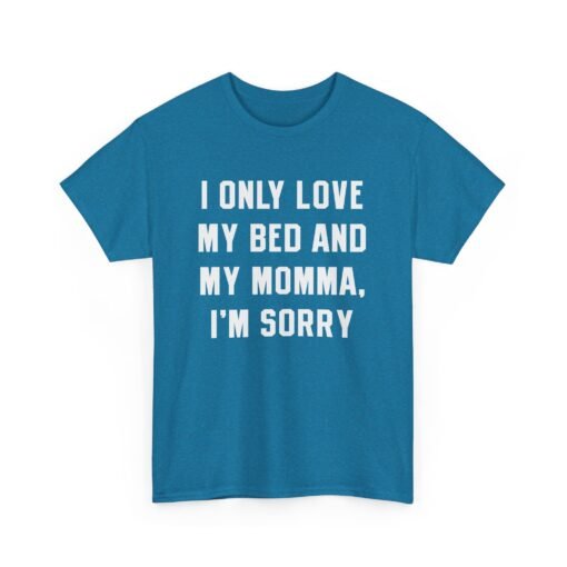 👕 My Bed & My Momma Unisex T-Shirt – Priorities, Perfectly Stated - Image 16