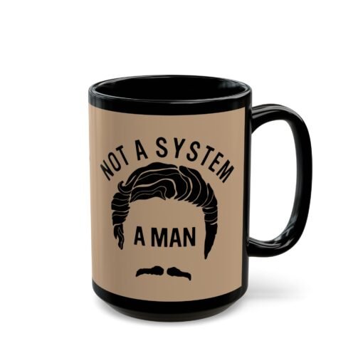 ☕😎🌌 Not a System, A Man Black Mug – Sip Like a Smooth Operator - Image 11