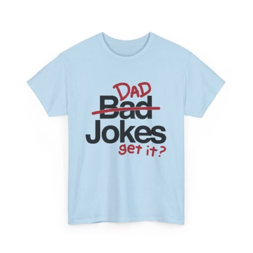 😄 Dad Jokes Unisex T-Shirt – Get It? You Will. - Image 17