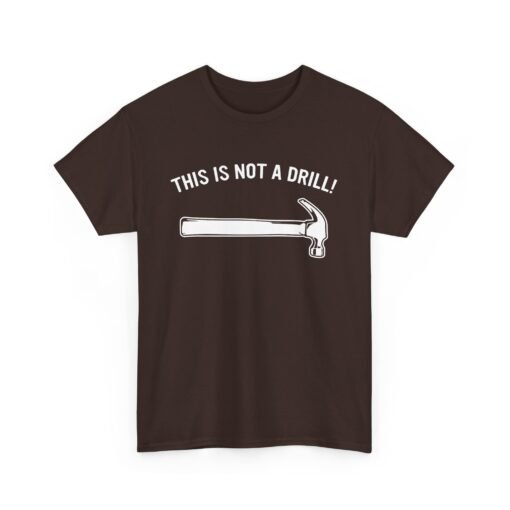 🔨 This Is Not A Drill Unisex T-Shirt – Hammer Time Meets Humor - Image 13