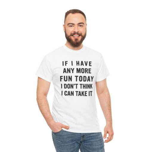 😅🎉 Too Much Fun Unisex T-Shirt – Maximum Fun. Minimal Chill. - Image 4