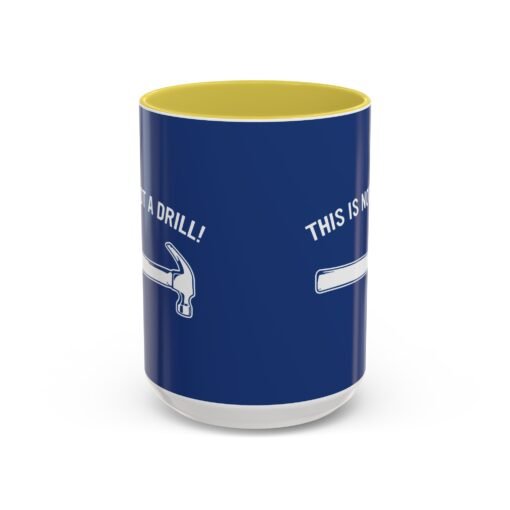 ☕ This Is Not A Drill Color Accent Mug – Sip With a Side of Sarcasm - Image 45