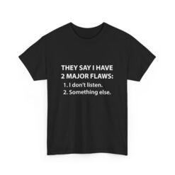 😆👕 Two Major Flaws Unisex T-Shirt – Wait, What Was #2?
