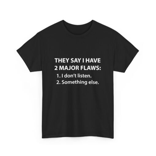 😆👕 Two Major Flaws Unisex T-Shirt – Wait, What Was #2?