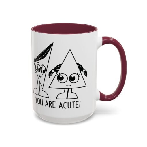 🔺 You Are Acute – Color Accent Mug (11 or 15 oz) 😄 - Image 74