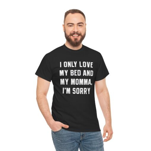 👕 My Bed & My Momma Unisex T-Shirt – Priorities, Perfectly Stated - Image 3