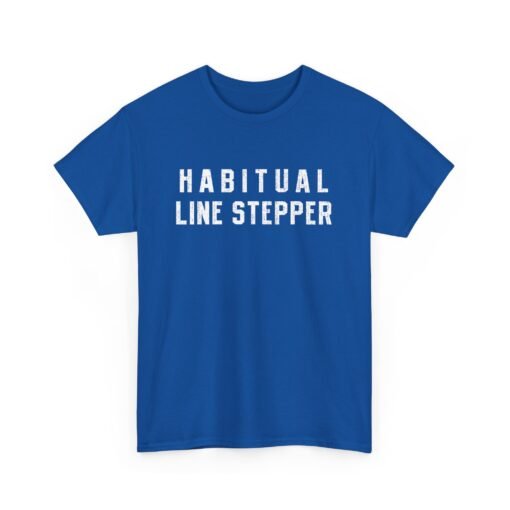⚠️ Habitual Line Stepper Unisex T-Shirt – Boundaries? Never Heard of 'Em - Image 18