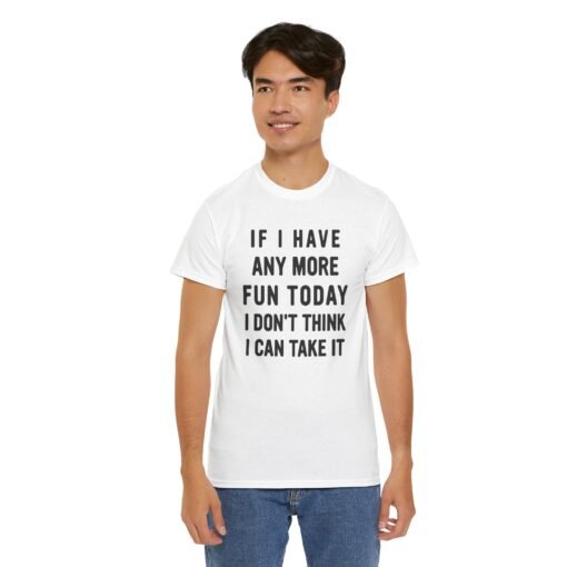 😅🎉 Too Much Fun Unisex T-Shirt – Maximum Fun. Minimal Chill. - Image 6