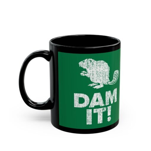 ☕🦫 Dam It! Black Mug – Sip Happens, Laugh Anyway - Image 2