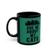 ☕ Ask Me About My Cats Black Mug – Fuel for Feline Conversations