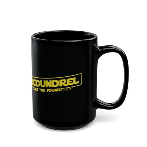 ☕😏🚀 Scoundrel, I Like the Sound of That Black Mug – Sip with Swagger - Image 8