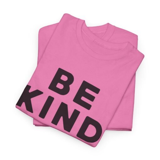 💛✨ Be Kind Unisex T-Shirt – Simple Words, Big Impact - Image 3