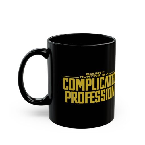 ☕🛡️🚀 Bounty Hunting Black Mug – Complicated Coffee for a Complicated Profession - Image 2
