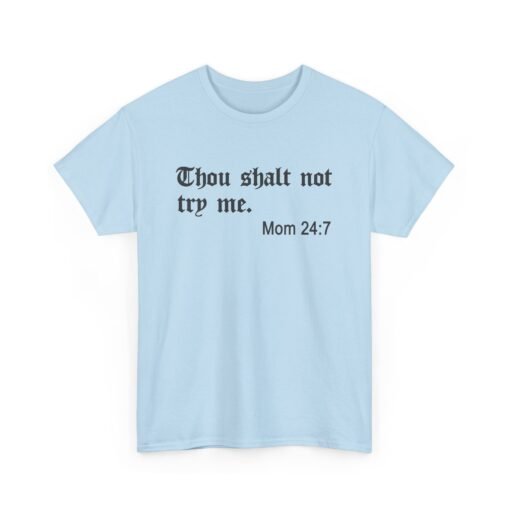 🙅‍♀️👕 Thou Shalt Not Try Me ~Mom Unisex T-Shirt – Holy Sass, Parental Authority - Image 15