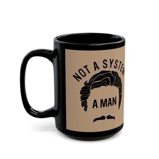 ☕😎🌌 Not a System, A Man Black Mug – Sip Like a Smooth Operator - Image 9